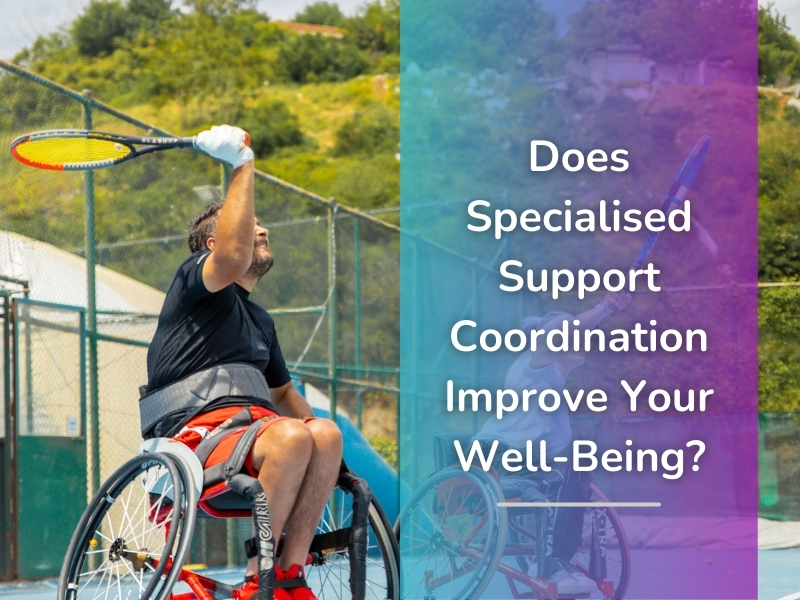 Man playing tennis in a wheelchair, highlighting how specialised support coordination can improve quality of life.