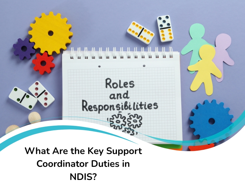 What Are the Key Support Coordinator Duties in NDIS